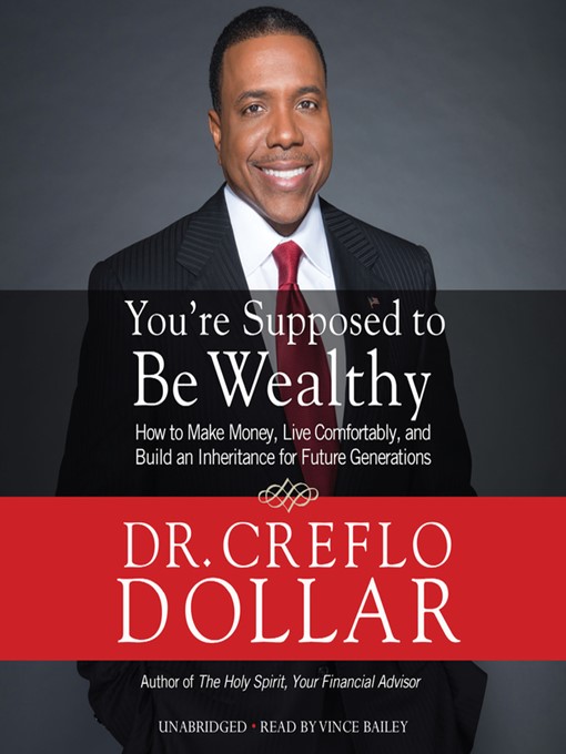 Title details for You're Supposed to Be Wealthy by Dr. Creflo Dollar - Available